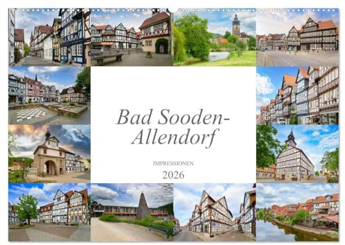 Bad Sooden-Allendorf Impressionen (Wandkalender 2026 DIN A2 quer), CALVENDO Monatskalender: Lassen Sie sich verzaubern von dieser beeindruckenden Fachwerkstadt (CALVENDO Orte)