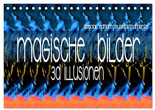 Magische Bilder - 3D Illusionen (Tischkalender 2026 DIN A5 quer), CALVENDO Monatskalender: Fantastische Stereogramme als Special-Edition Musikinstrumente (CALVENDO Spass)