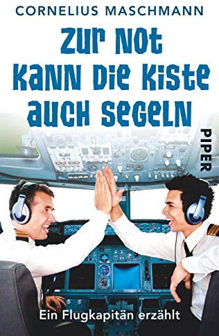 Zur Not kann die Kiste auch segeln: Ein Flugkapitän erzählt