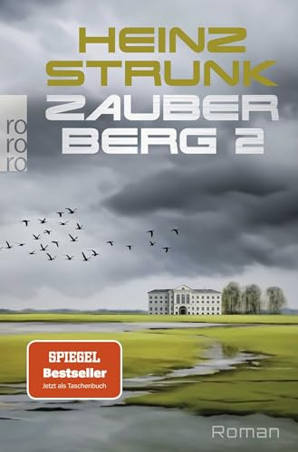 Zauberberg 2: Roman | Todtraurig. Todkomisch. Heinz Strunks Hommage an Thomas Manns Zauberberg