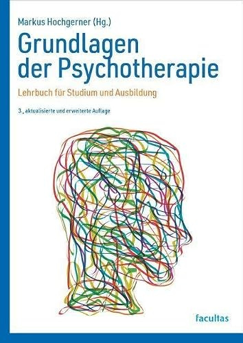 Grundlagen der Psychotherapie: Lehrbuch für Studium und Ausbildung