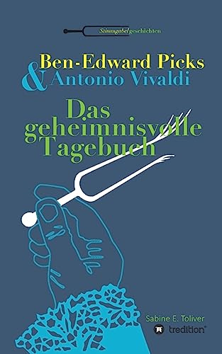 Ben-Edward Picks & Antonio Vivaldi: Das geheimnisvolle Tagebuch
