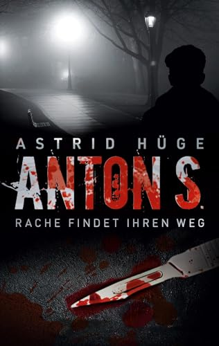 Anton S.: Rache findet ihren Weg