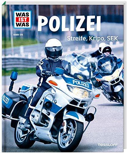 WAS IST WAS Band 120 Polizei. Streife, Kripo, SEK (WAS IST WAS Sachbuch, Band 120)