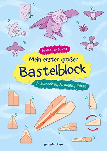 Mein erster großer Bastelblock - Ausschneiden, Ausmalen, Falten: Mitmachblock mit Bastelanleitungen und Vorlagen für Papierflieger ab 4 Jahren