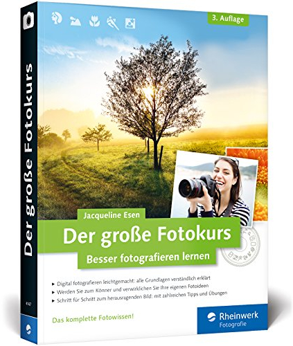 Der große Fotokurs: Besser fotografieren lernen