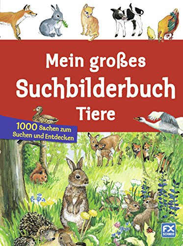 Mein großes Suchbilderbuch Tiere: 1000 Sachen zum Suchen und Entdecken