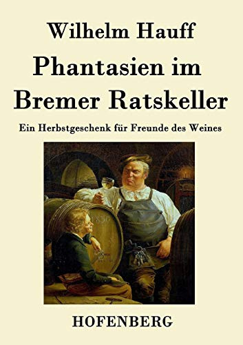 Phantasien im Bremer Ratskeller: Ein Herbstgeschenk für Freunde des Weines