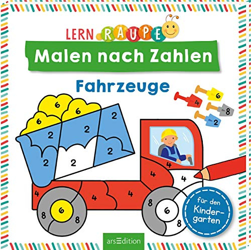 Lernraupe – Malen nach Zahlen – Fahrzeuge: einfache Ausmalmotive zum Zahlenlernen