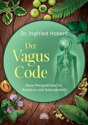 Der Vagus Code: Neue Perspektiven für Resilienz und Gelassenheit