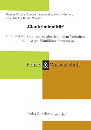 ‚Clankriminalität‘: eine Literatursynthese zu abweichendem Verhalten im Kontext großfamiliärer Strukturen