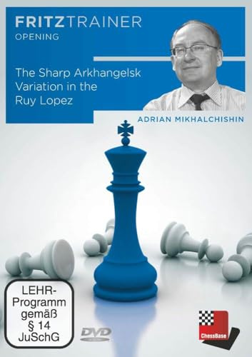 The Sharp Arkhangelsk Variation in the Ruy Lopez: Fritztrainer - interaktive Videoschachkurse (Fritztrainer: Interaktives Video-Schachtraining)