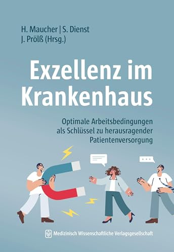 Exzellenz im Krankenhaus: Optimale Arbeitsbedingungen als Schlüssel zu herausragender Patientenversorgung