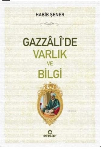 Gazzali'de Varlık ve Bilgi