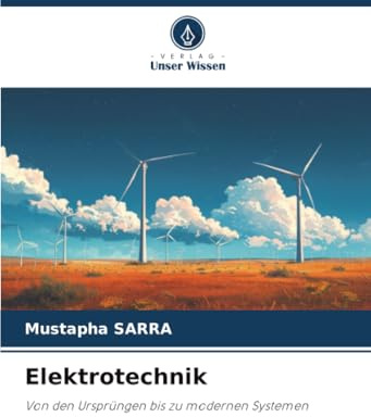 Elektrotechnik: Von den Ursprüngen bis zu modernen Systemen