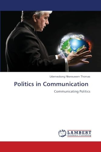 Politics in Communication: Communicating Politics