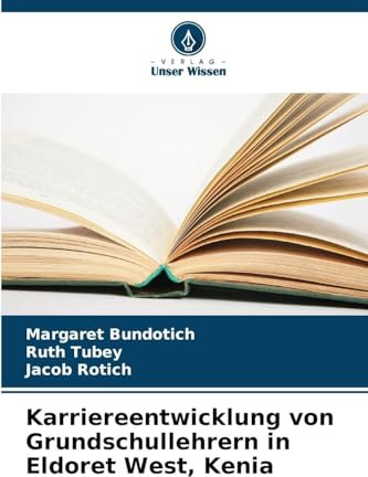 Karriereentwicklung von Grundschullehrern in Eldoret West, Kenia: DE