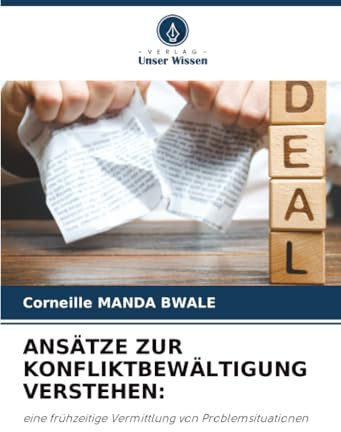 ANSÄTZE ZUR KONFLIKTBEWÄLTIGUNG VERSTEHEN:: eine frühzeitige Vermittlung von Problemsituationen