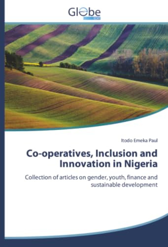 Co-operatives, Inclusion and Innovation in Nigeria: Collection of articles on gender, youth, finance and sustainable development
