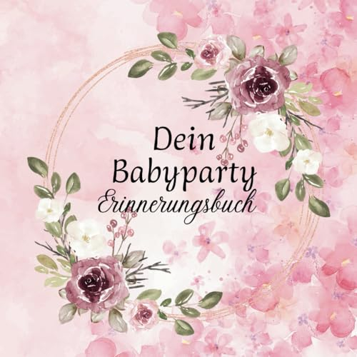 Dein Babyparty: Erinnerungsbuch für deine Babyparty, lass sie unvergesslich werden, für werdende Mütter
