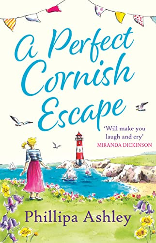 A Perfect Cornish Escape: the gorgeous escapist novel from the Queen of Cornish romance, perfect for Spring 2026 (Porthmellow Harbour)