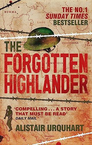Forgotten Highlander: My Incredible Story of Survival During the War in the Far East