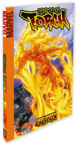 Human Torch - Volume 1: Burn (Human Torch, 1, Band 1)