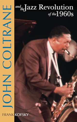 John Coltrane and the Jazz Revolution in the 1960s