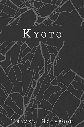 Kyoto Travel Notebook: 6x9 Travel Journal with prompts and Checklists perfect gift for your Trip to Kyoto (Japan) for every Traveler