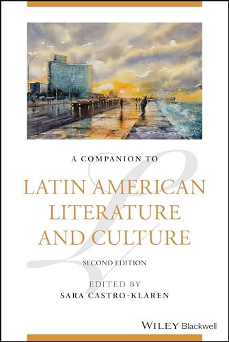 A Companion to Latin American Literature and Culture (Blackwell Companions to Literature and Culture)