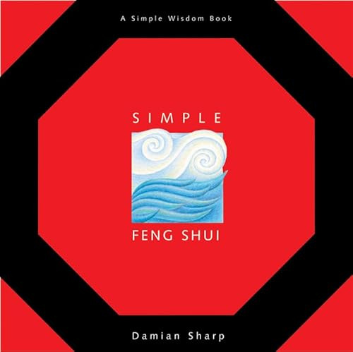 Simple Feng Shui (Simple Wisdom Book Series)