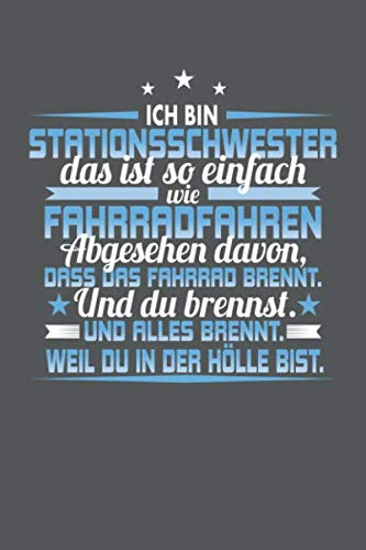 Ich Bin Stationsschwester Das Ist So Einfach Wie Fahrradfahren. Abgesehen Davon, Dass Das Fahrrad brennt. Und Du Brennst. Und Alles Brennt. Weil Du In ... Monatsplaner, Terminplaner, Kalender, Konta