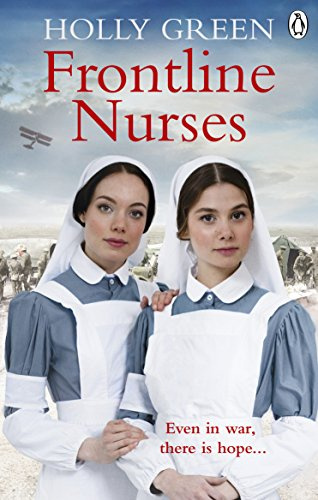 Frontline Nurses: A gripping and emotional wartime saga: 1 (Frontline Nurses Series, 1)