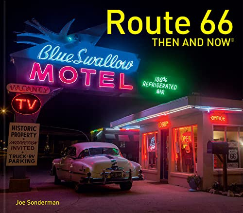 Route 66 Then and Now®: A fascinating guide to the history and architecture of Route 66