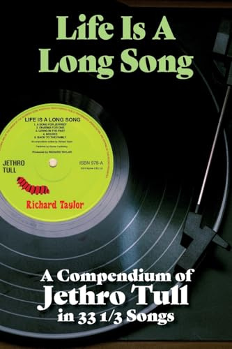 Life Is A Long Song: A Compendium of Jethro Tull in 33 1/3 Songs