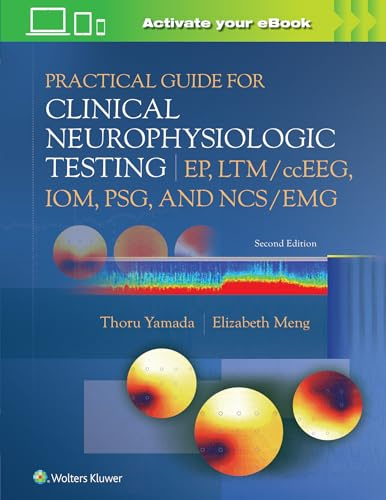 Practical Guide for Clinical Neurophysiologic Testing: EP, LTM/ccEEG, IOM, PSG, and NCS/EMG