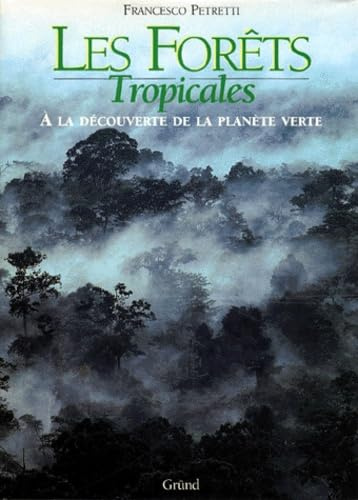 Les Forêts tropicales : A la découverte de la planète verte