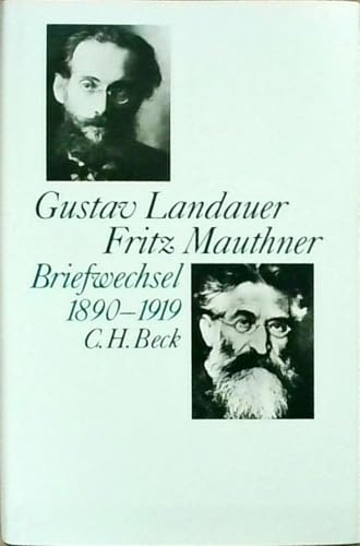 Gustav Landauer - Fritz Mauthner Briefwechsel 1890-1919: Hrsg. u. bearb. v. Hanna Delf u. Julius H. Schoeps.