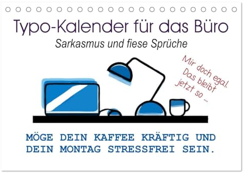 Typo-Kalender für das Büro. Sarkasmus und fiese Sprüche (Tischkalender 2025 DIN A5 quer), CALVENDO Monatskalender