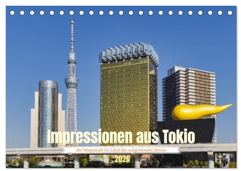 Impressionen aus Tokio, der Megastadt im Land der aufgehenden Sonne (Tischkalender 2026 DIN A5 quer), CALVENDO Monatskalender: Eine fotografische Tour durch Japans Hauptstadt Tokio (CALVENDO Orte)