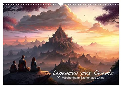 Legenden des Orients Märchenhafte Szenen aus China (Wandkalender 2026 DIN A3 quer), CALVENDO Monatskalender: Dieser Kalender entführt Sie auf eine ... von der reichen Kultur und Ge (CALVENDO Orte)