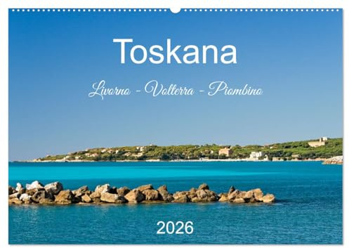 Toskana. Livorno - Volterra - Piombino (Wandkalender 2026 DIN A2 quer), CALVENDO Monatskalender: Malerische Buchten, zauberhafte Landschaften, ... beeindruckenden Fotografien (CALVENDO Orte)