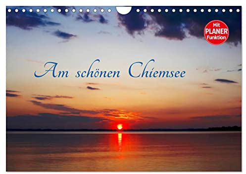 Am schönen Chiemsee (Wandkalender 2026 DIN A4 quer), CALVENDO Monatskalender: Kalender mit Farbaufnahmen vom schönen Chiemsee. (CALVENDO Orte)