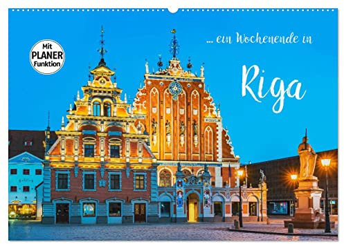 Ein Wochenende in Riga (Wandkalender 2026 DIN A2 quer), CALVENDO Monatskalender: Riga-Entdeckungen im Baltikum (CALVENDO Orte)