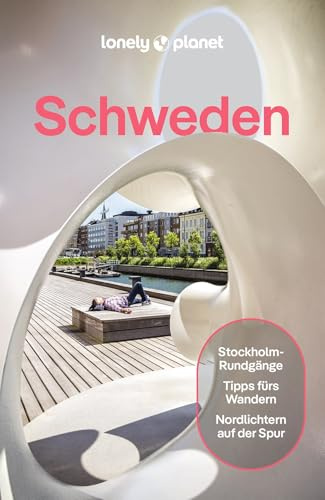LONELY PLANET Reiseführer Schweden: Eigene Wege gehen und Einzigartiges erleben.