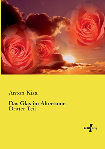 Das Glas im Altertume: Dritter Teil