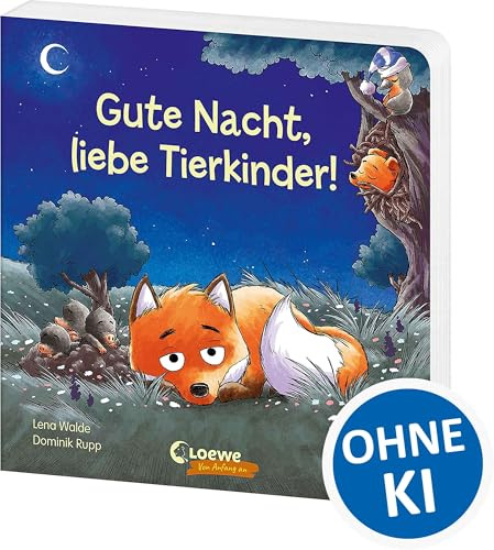 Gute Nacht, liebe Tierkinder!: Gute-Nacht-Geschichte zum besseren Einschlafen - Liebevolles Pappbilderbuch für Kinder ab 2 Jahren (Loewe von Anfang an)