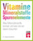 Vitamine, Mineralstoffe, Spurenelemente - von A - Z, Gesund leben, Immunsystem stärken und Krankheiten vorbeugen: Was Mikronährstoffe können und wie viel wir davon brauchen