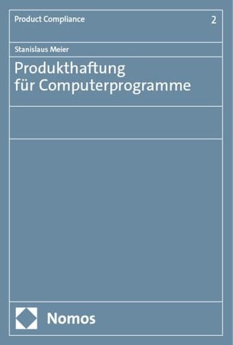 Produkthaftung für Computerprogramme (Product Compliance)