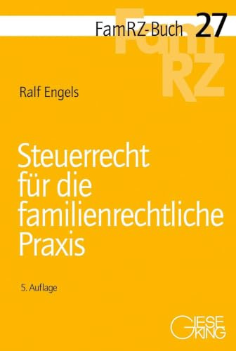 Steuerrecht für die familienrechtliche Praxis (FamRZ-Buch)